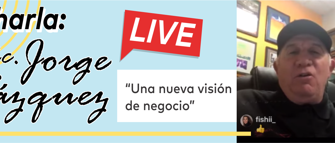Estrategias para que los pequeños y medianos negocios puedan sobrevivir durante esté contingencia – Jorge Vázquez