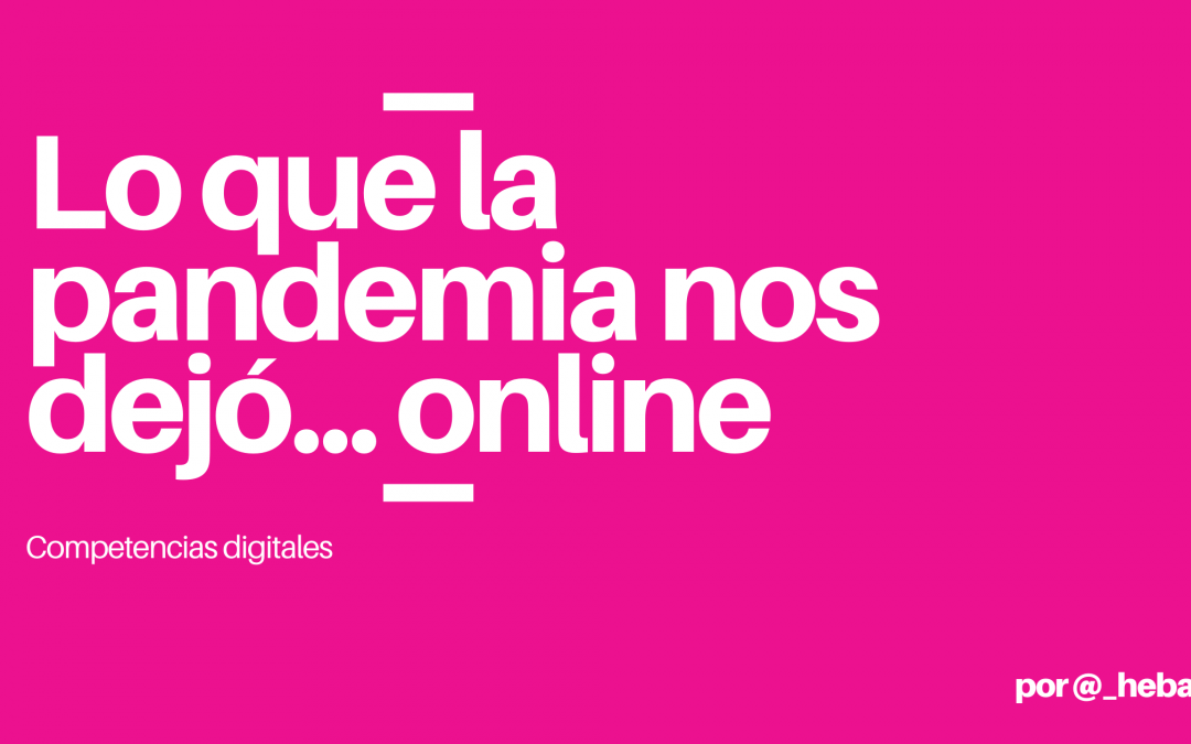 Lo que la pandemia nos dejó… online – Eva Tarín López