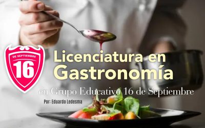 Lanza Grupo Educativo 16 de Septiembre Licenciatura en Gastronomía
